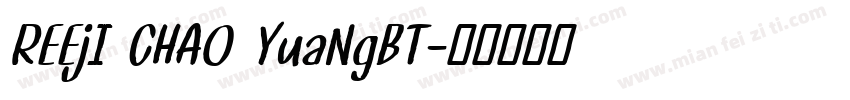 REEjI CHAO YuaNgBT字体转换